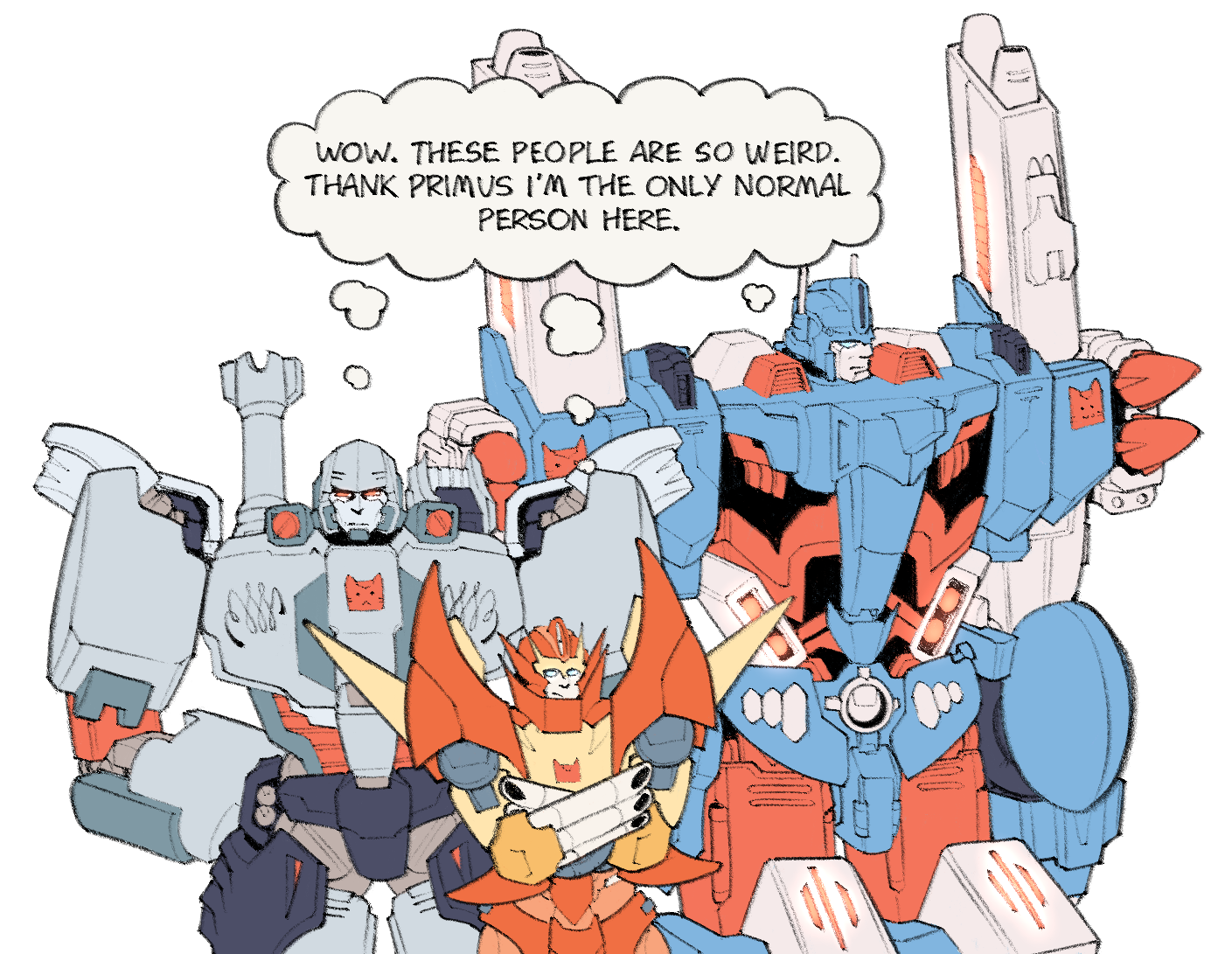 Rodimus, Megatron, and Ultra Magnus all looking annoyed, thinking 'Wow. These people are so weird. Thank Primus I'm the only normal person here.'