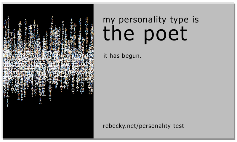 my personality type is the poet. it has begun.