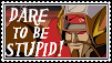 Dare To Be Stupid