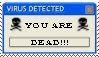 Virus detected. You are dead!!!