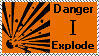 Danger I Explode